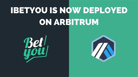 iBetYou Is Deployed On Arbitrum .